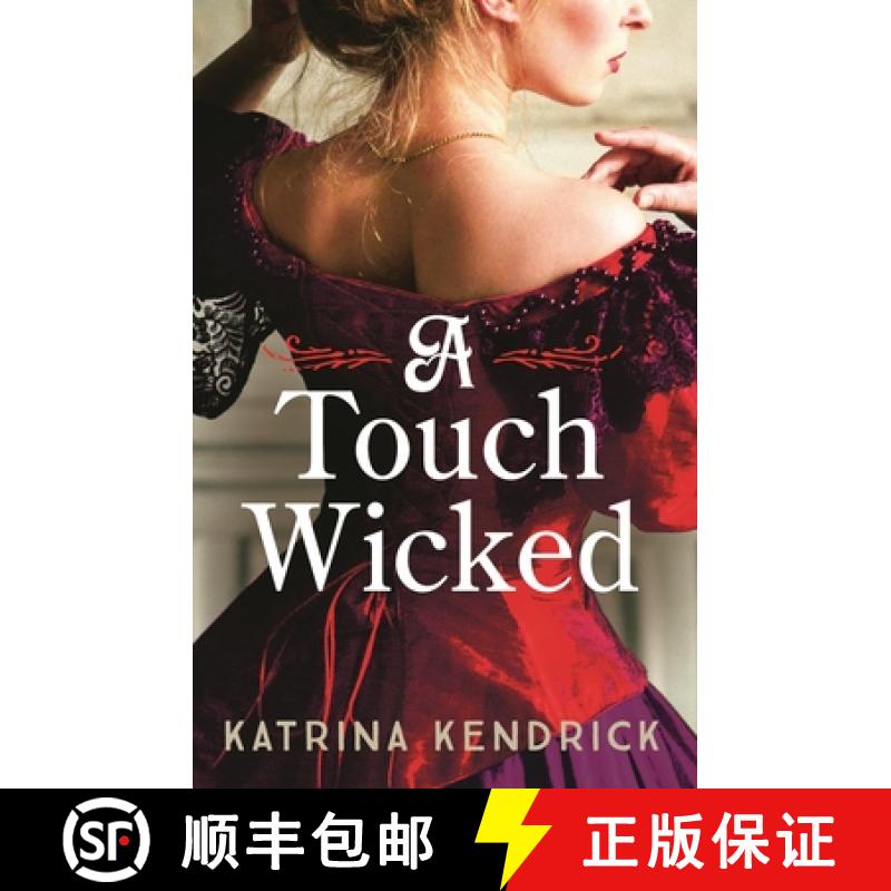 【3-4周达】A Touch Wicked : A brand-new for 2024 steamy and spicy historical romance novel [9781837930951]