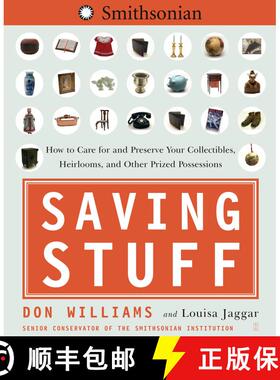 【3-4周达】Saving Stuff: How to Care for and Preserve Your Collectibles, Heirlooms, and Other Prized ... [9780743264167]