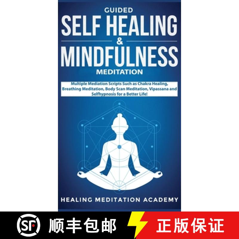 预订 Guided Self Healing & Mindfulness Meditation: Multiple Mediation Scripts Such as Chakra Healing,... [9781800600690]