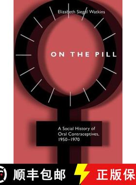 【3-4周达】On the Pill: A Social History of Oral Contraceptives, 1950-1970 [9780801868214]