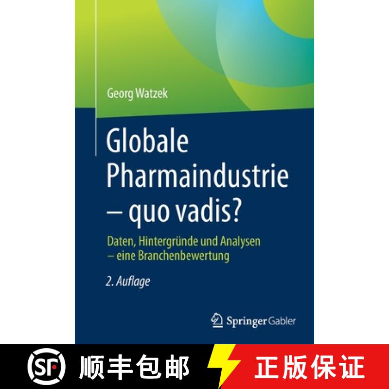 【3-4周达】Globale Pharmaindustrie - quo vadis? : Daten, Hintergründe und Analysen - eine Branchenbe... [9783658363017]