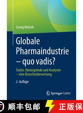 【3-4周达】Globale Pharmaindustrie - quo vadis? : Daten, Hintergründe und Analysen - eine Branchenbe... [9783658363017]