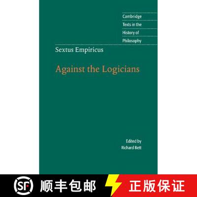 【3-4周达】Sextus Empiricus: Against the Logicians: - Sextus Empiricus: Against the Logicians [9780521824972]