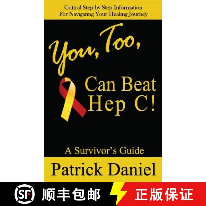【3-4周达】You, Too, Can Beat Hep C!: A Survivor's Guide [9780615831787] - 实物图