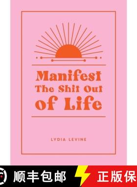 【3-4周达】Manifest the Shit Out of Life: All the Tips, Tricks and Techniques You Need to Manifest Yo... [9781800079953]