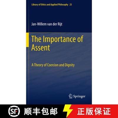 【3-4周达】The Importance of Assent : A Theory of Coercion and Dignity [9789400707658]