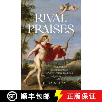 预订 精装 Rival Praises – Ovid and the Metamorphosis of the Hymnic Tradition [9780299348748]