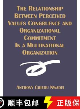 预订 The Relationship Between Perceived Values Congruence and Organizational Commitment in  Multinati... [9781581122138]