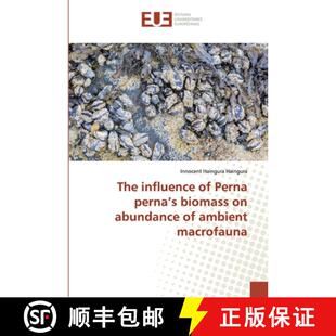 预订 The influence of Perna perna's biomass on abundance of ambient macrofauna [9786138477242]
