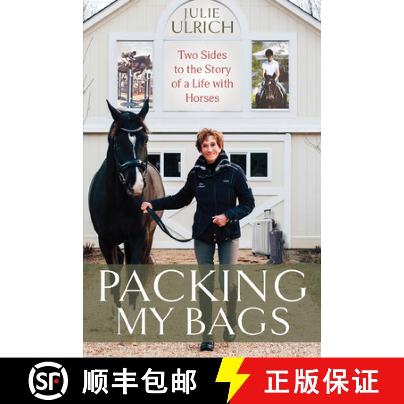 【3-4周达】Packing My Bags: Two Sides to the Story of a Life with Horses [9781646012633]