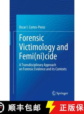 【3-4周达】Forensic Victimology and Femi(ni)cide: A Transdisciplinary Approach on Forensic Evidence a... [9783031827402]