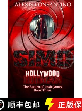 预订 Simo, Hollywood Hitman The Return of Jessie James: Book Three [9780997759426]