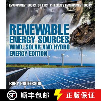 【3-4周达】Renewable Energy Sources - Wind, Solar and Hydro Energy Edition Environment Books for Kids... [9781541938458]