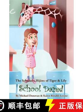 预订 The Scholarly Hijinx of Tiger & Lily School Dazed [9781628384130]