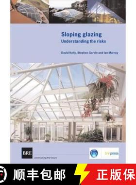 【3-4周达】Sloping Glazing: Understanding the Risks (Br 471) [9781860817168]