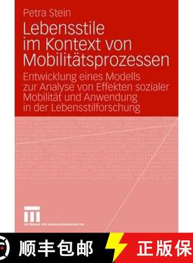 【3-4周达】Lebensstile Im Kontext Von Mobilit tsprozessen : Entwicklung Eines Modells Zur Analyse Von... [9783531151304]