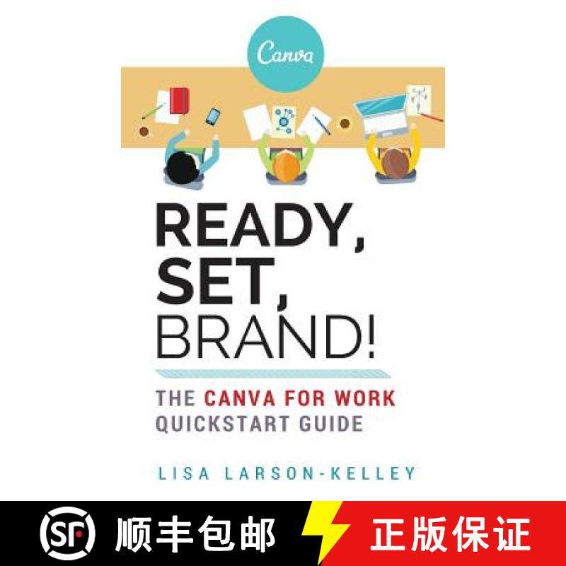 【3-4周达】Ready, Set, Brand!: The Canva for Work Quickstart Guide [9780996805407]