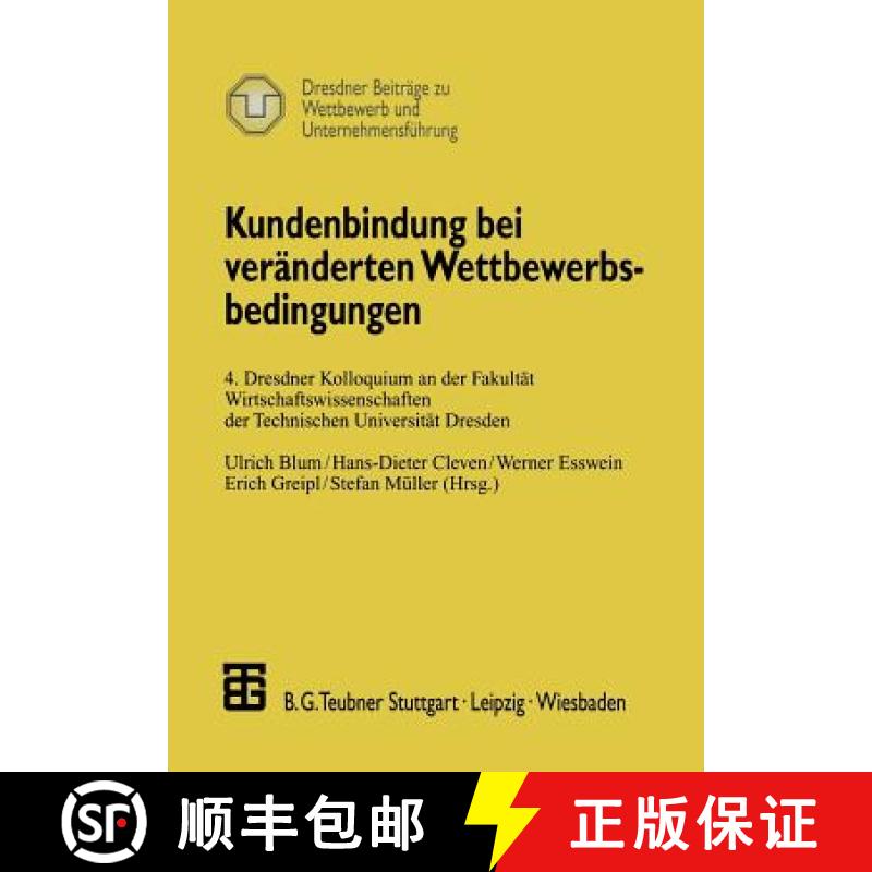 【3-4周达】Kundenbindung Bei Veranderten Wettbewerbsbedingungen: 4. Dresdner Kolloquium an Der Fakult... [9783322848048]