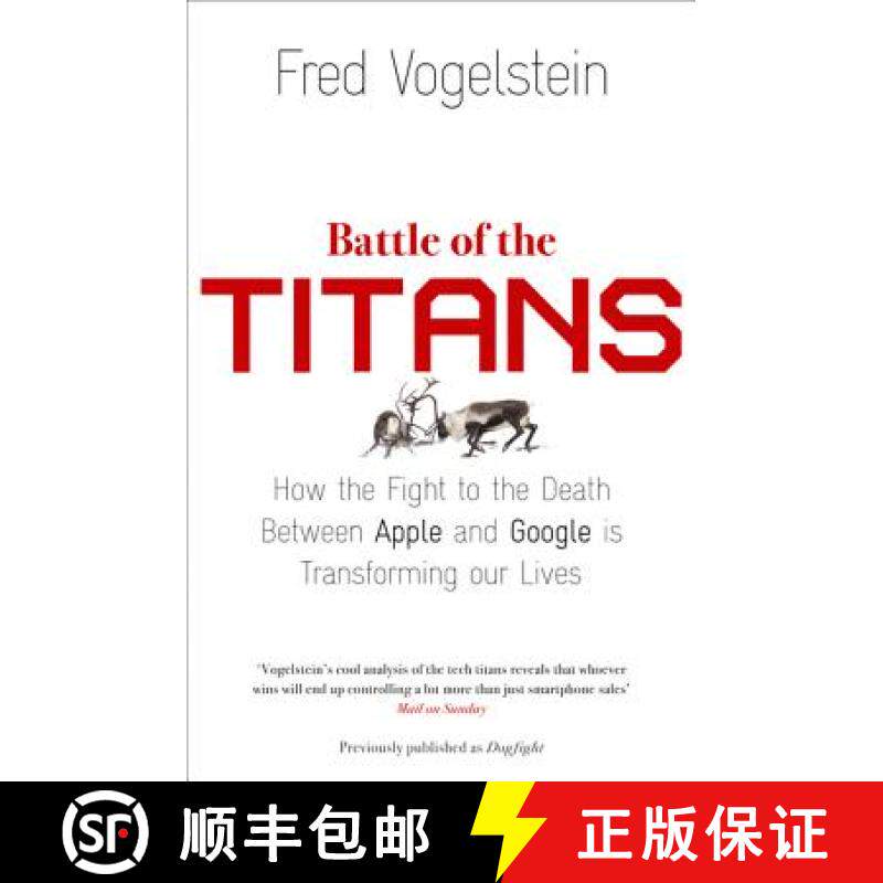 【3-4周达】Battle of the Titans: How the Fight to the Death Between Apple and Google is Transforming ... [9780007518845]