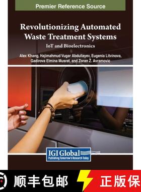 【3-4周达】Revolutionizing Automated Waste Treatment Systems: IoT and Bioelectronics [9798369360163]