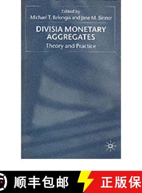 【3-4周达】Divisia Monetary Aggregates : Right in Theory, Useful in Practice? [9780333647448]