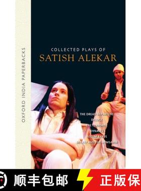预订 Collected Plays of Satish Alekar: The Dread Departure, Deluge, the Terrorist, Dynasts, Begum Bar... [9780198069881]