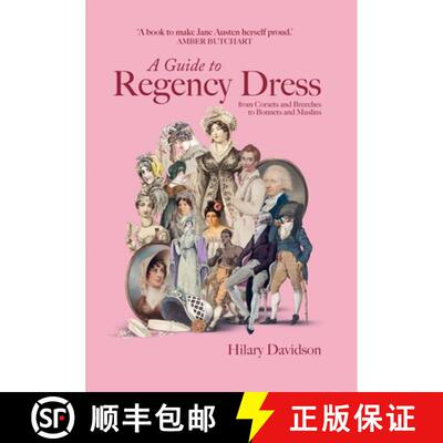 【3-4周达】精装 A Guide to Regency Dress – from Corsets and Breeches to Bonnets and Muslins [9780300282412]
