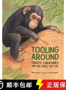 【3-4周达】Tooling Around: Crafty Creatures and the Tools They Use [9781580895651]