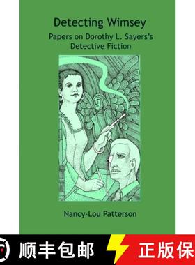 【3-4周达】Detecting Wimsey Papers on Dorothy L. Sayers's Detective Fiction [9781987919127]