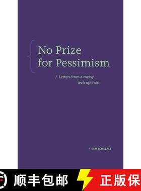 【3-4周达】No Prize for Pessimism: Letters from a Messy Tech Optimist [9798991762304]
