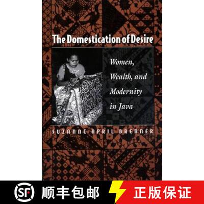 【3-4周达】The Domestication of Desire – Women, Wealth, and Modernity in Java [9780691016924]