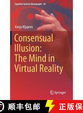 【3-4周达】Consensual Illusion: The Mind in Virtual Reality [9783662637401]