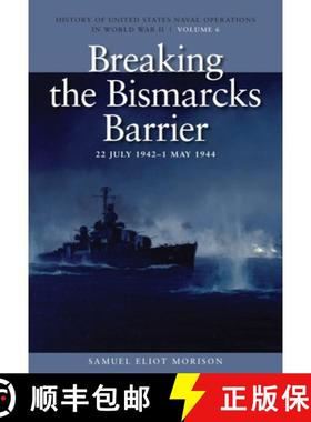 【3-4周达】Breaking the Bismark's Barrier, 22 July 1942 - 1 May 1944: History of United States Naval ... [9781591145523]