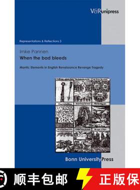 【3-4周达】When the Bad Bleeds: Mantic Elements in English Renaissance Revenge Tragedy [9783899716405]