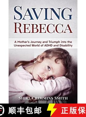 【3-4周达】Saving Rebecca : A Mother's Journey and Triumph into the Unexpected World of ADHD and Disa... [9780578575285]