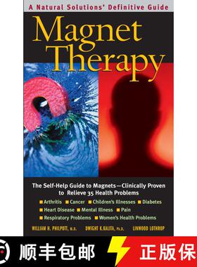 【3-4周达】Magnet Therapy, Second Edition: The Self-Help Guide to Magnets--Clinically Proven to Relie... [9780757003325]