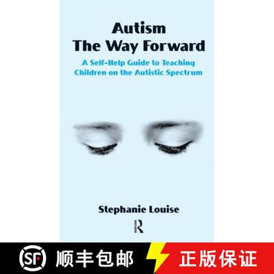 【3-4周达】Autism, the Way Forward: A Self-Help Guide to Teaching Children on the Autistic Spectrum [9781855755987]