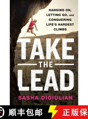 【3-4周达】Take the Lead: Hanging On, Letting Go, and Conquering Life's Hardest Climbs [9781250280701]