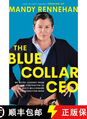 【3-4周达】The Blue Collar CEO: My Gutsy Journey from Rookie Contractor to Multi-Millionaire Construc... [9781443461931]