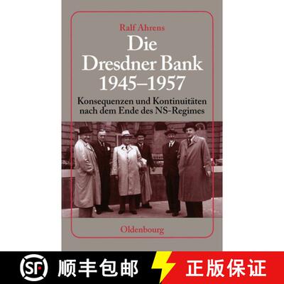 【3-4周达】Die Dresdner Bank 1945-1957: Konsequenzen Und Kontinuitaten Nach Dem Ende Des Ns-Regimes. ... [9783486583038]