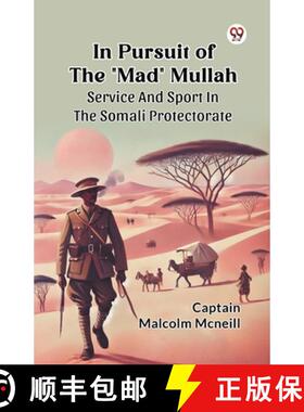 【3-4周达】In Pursuit Of The Mad Mullah Service And Sport In The Somali Protectorate [9789369420681]
