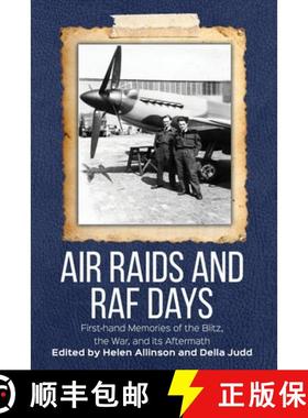 【3-4周达】Air Raids and RAF Days: First-hand Memories of the Blitz, the War and its Aftermath [9780904373264]