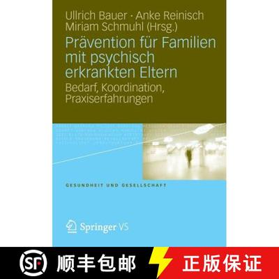 【3-4周达】PRï¿½vention Fï¿½r Familien Mit Psychisch Kranken Eltern: Bedarf, Koordination, Prax... [9783531180885]
