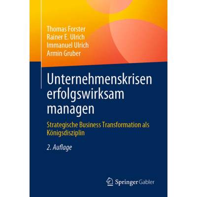 【4周达】Unternehmenskrisen erfolgswirksam managen : Strategische Business Transformation als Königs... [9783662668160]