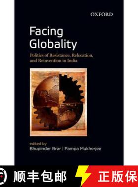 预订 Facing Globality: Politics of Resistance, Relocation, and Reinvention in India [9780198078968]
