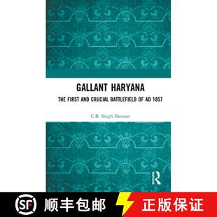 【3-4周达】精装 Gallant Haryana: The First and Crucial Battlefield of AD 1857 [9780367338268]