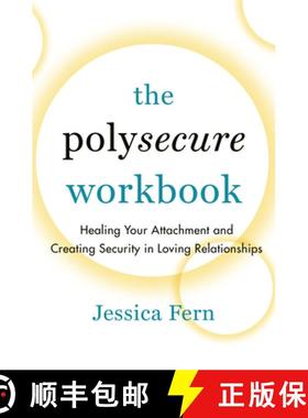 预订 The Polysecure Workbook: Healing Your Attachment and Creating Security in Loving Relationships [9781990869044]