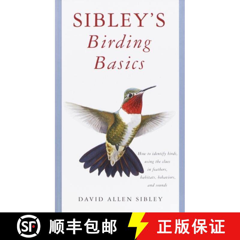 【3-4周达】Sibley's Birding Basics: How to Identify Birds, Using the Clues in Feathers, Habitats, Beh... [9780375709661]