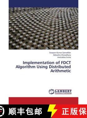 预订 Implementation of FDCT Algorithm Using Distributed Arithmetic [9783659377815]