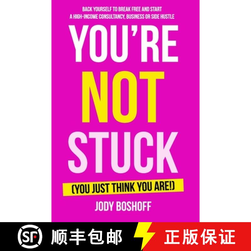 【3-4周达】You're Not Stuck (You Just Think You Are!): Backing yourself to break free and start a hig... [9780473733155]